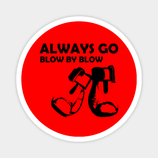 Always go blow by blow boxing Magnet